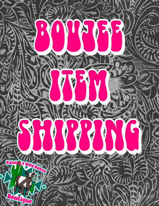 Boujee item shipping